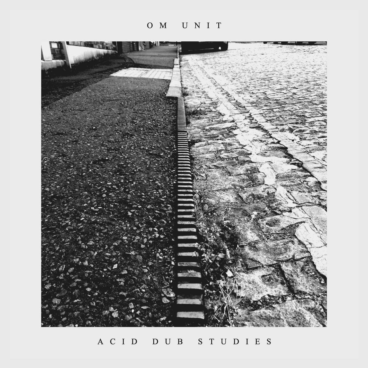 The artwork for the album Acid Dub Studies by Om Unit
